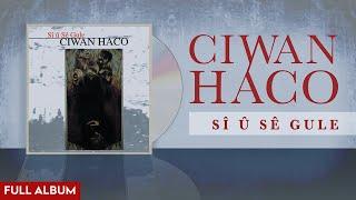 Ciwan Haco - Sî û Sê Gûle (Remastered) [Official Audio - Full Album]