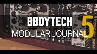 BBOYTECH Modular Journal Episode 5 - Beatmaking workflow, Synthrotek Modules overview, sound design