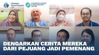 Pengalaman Pasien Kanker Stadium Akhir di Mandaya Royal Hospital Puri - Cancer Center Hospital