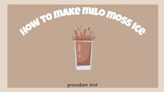 HOW TO MAKE A MILO MOSS ICE || PROCEDURE TEXT || TUGAS BAHASA INGGRIS