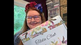 The Intrepid Thread's COLORS OF TILDA and TILDA CLUB boxes to open!
