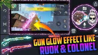 GUN GLOW EFFECT LIKE RUOK AND COLONEL || EDIT LIKE RUOK || EDIT LIKE COLONEL