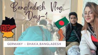 Germany to Dhaka Diary | Bangladesh vlog | Hello from Bangladesh | Dhaka Vlogs | Travel | Daily vlog