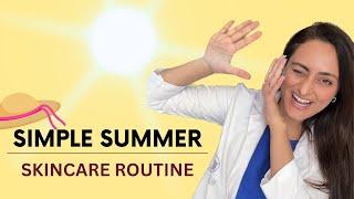 Simple summer skin care routine | cleanser, serum, moisturiser , sunscreen  | Dermatologist