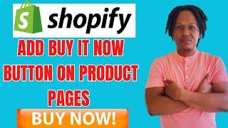 HOW TO ADD BUY IT NOW BUTTON ON SHOPIFY PRODUCT PAGES