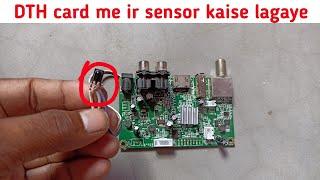 DTH card mein IR sensor kaise lagaen । DD free dish ke motherboard mein IR sensor kaisa laga