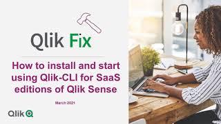 Qlik Fix: How to install and configure Qlik-CLI for SaaS editions of Qlik Sense