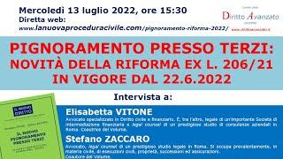 Pignoramento presso terzi, novità in vigore dal 22.6.2022: intervista a VITONE e ZACCARO