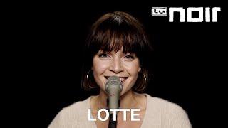 Lotte - Wenn Liebe kommt (live im TV Noir Hauptquartier)
