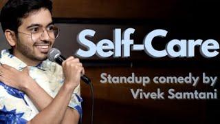 Self Care | stand up comedy by Vivek samtani |