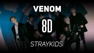 𝟴𝗗 𝗠𝗨𝗦𝗶𝗖 | VENOM - Stray Kids | 𝑈𝑠𝑒 ℎ𝑒𝑎𝑑𝑝ℎ𝑜𝑛𝑒𝑠