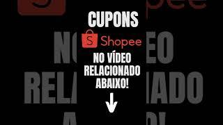 Cupons de Desconto Shopee + Cupons de Frete Grátis SHOPEE | Cupons de Desconto Shopee primera compra