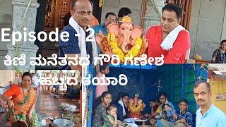 Kini family Gowri Ganesha Festival episode -  2...family vlog must watch