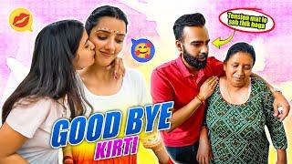 We will Miss You Kirti  Kirti is Going to ?