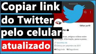 COMO COPIAR O LINK DO SEU TWITTER - CELULAR (2022)