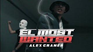 Alex Craner - EL MOST WANTED (Video Oficial)