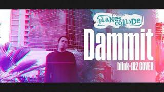 planes collide - Dammit (blink-182 Cover) Punk Goes Trap