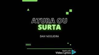 Atura ou Surta - Davi Nogueira