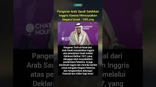 Pangeran Arab Saudi Salahkan Inggris Karena Menciptakan Negara Israel - YdfLong