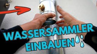 How to... Einen Wassersammler einbauen