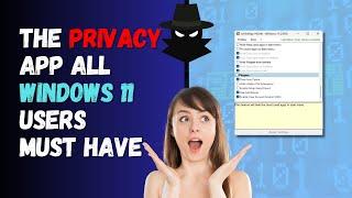 The Privacy App All Windows 11 Users Must Have
