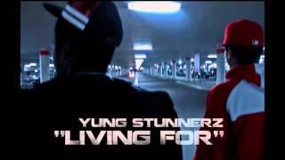 Yung Stunnerz  "Living for"