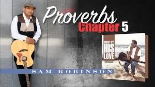 Sam Robinson | Swept by His Love | Proverbs Chapter 5 - Christian Song