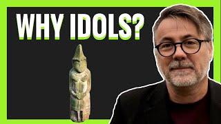 Why Did People Worship Idols?