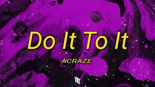 ACRAZE - Do It To It (Lyrics) ft. Cherish [REMIX]