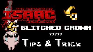 The Glitched Crown  - The Binding of Isaac Repentance - Tips & Tricks -