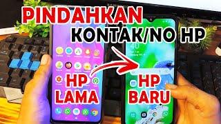 Cara Pindahkan Kontak Ke HP Baru Dari HP Lama