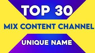 Top 30 Mix Content Unique Channel Name Ideas| Channel Name Ideas | Mix Content Channel List