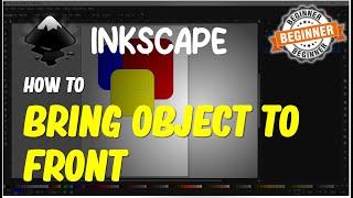 Inkscape How To Bring Object To Front