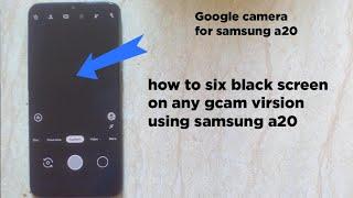 How to fix black screen on google camera and how to install it