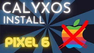 Install CalyxOS on Pixel 6 (GP6) | How to guide - (**I now only recommend GrapheneOS**)