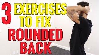 3 EXERCISES to Fix UPPER BACK Rounding - Kyphosis - Hunchback