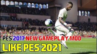 PES 2017 NEW GAMEPLAY MOD LIKE PES 2021