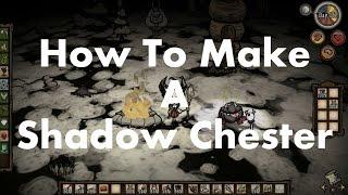 Don't Starve: How To Make a Shadow Chester