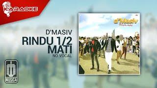 D'MASIV - Rindu 1/2 Mati (Original Karaoke Video) | No Vocal