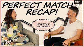 Perfect Match Recap: Eps 1-6 | Shandy Pops Their Perfect Match Cherry - Ep 311- Dear Shandy