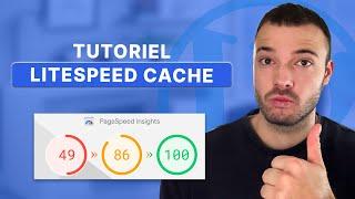 LiteSpeed Cache WordPress : Configuration pour accélérer votre site !