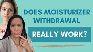 Does moisturizer withdrawal effectively treat TSW (topical steroid withdrawal)?