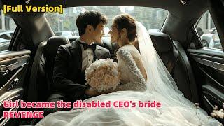 Girl became the disabled CEO's bride.