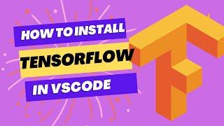 How to Install Tensorflow in Visual Studio Code