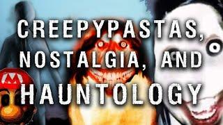 Creepypastas, Nostalgia, and Hauntology: Examining Internet Horror Through a Post-Modern Perspective