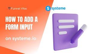 How To Add A Form Input On Systeme.io (Systeme Tutorial)