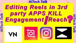 Is it safe to edit Reels video in third party Applications ? 3rd part App watermark on Reels