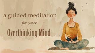 A 10 minute Guided Meditation for your Overactive Mind