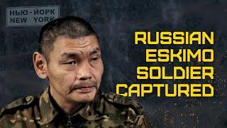 Azov Brigade interviews Eskimo soldier of russian army | POW of indigenous ethnicity