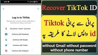 Recover TikTok ID oldWithout Password without phone Number Without Gmail Recover TikTok ID